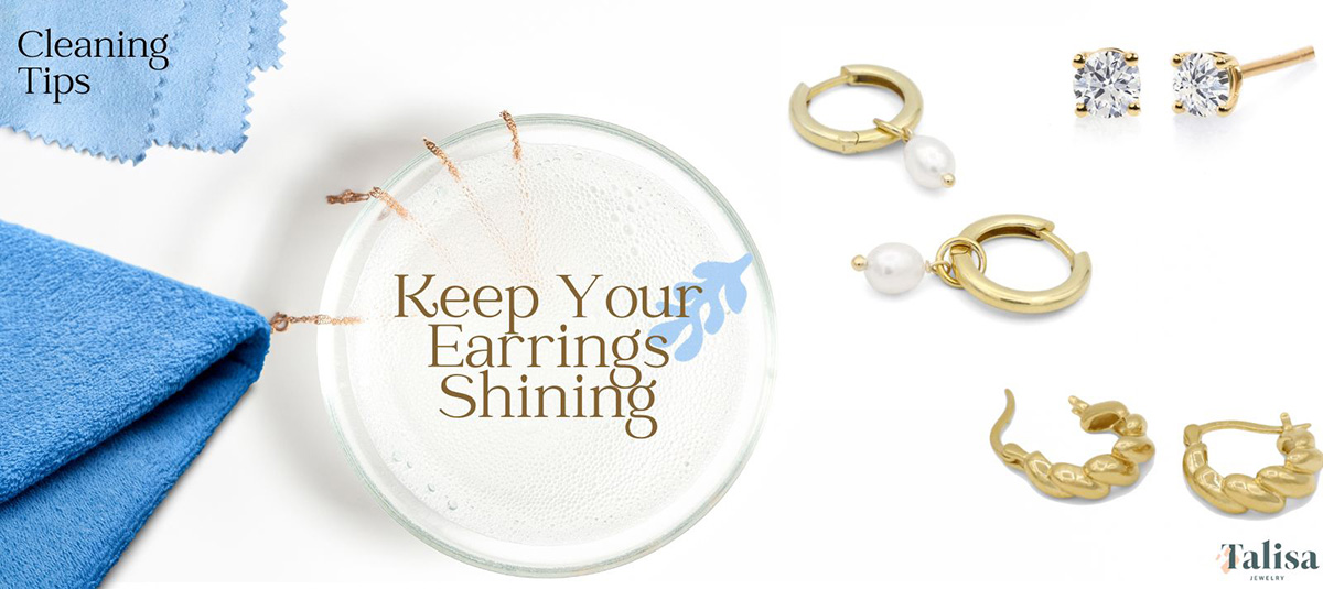 Keep Your Earrings Shining: Cleaning Tips